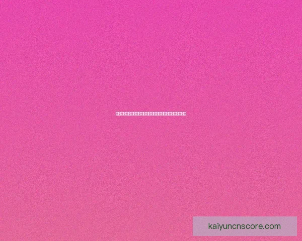 开云体育入口带你体验全新体育娱乐世界畅玩赛事投注尽在掌握